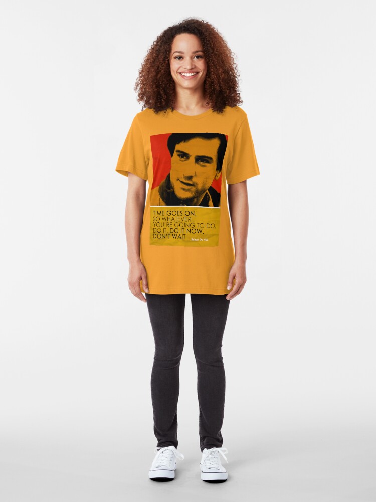 Alternate view of Robert De Niro Inspirational Quote Slim Fit T-Shirt