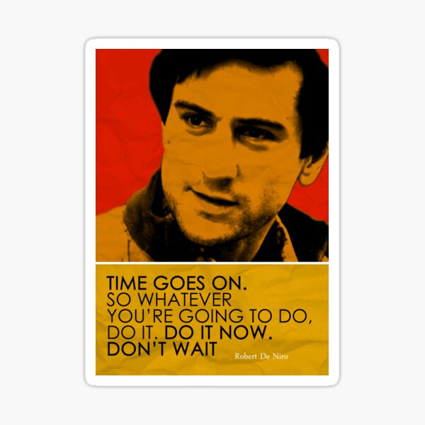 Robert De Niro Inspirational Quote Sticker