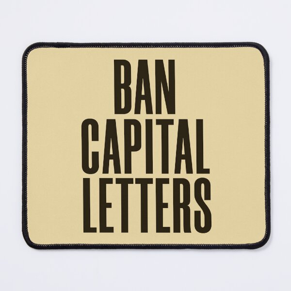 Item preview, BAN CAPITAL LETTERS designed and sold by HappySchnapper.