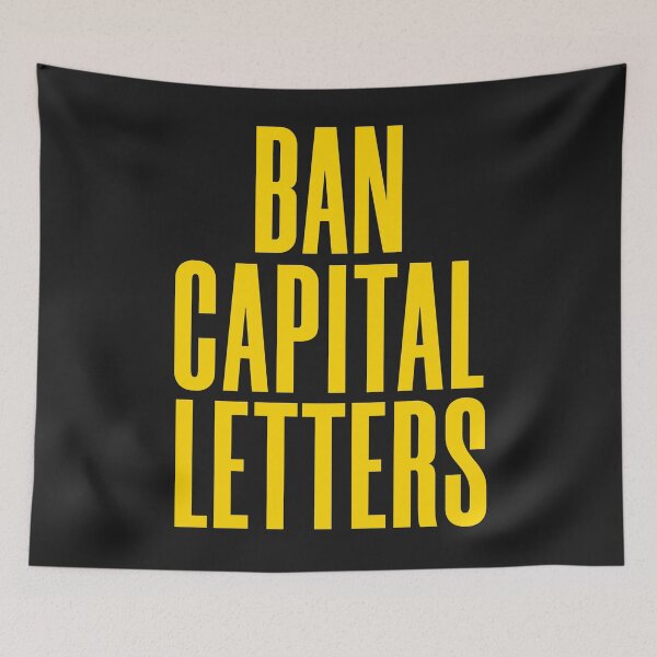 Item preview, BAN CAPITAL LETTERS designed and sold by HappySchnapper.