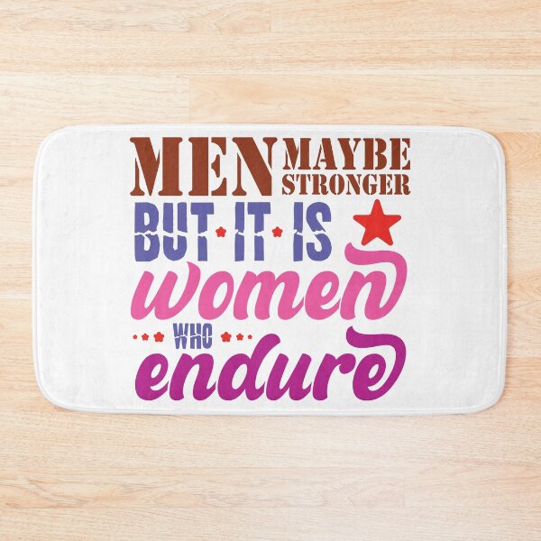 Item preview, Men maybe stronger, but it is Women who endure designed and sold by SerbaDigital.