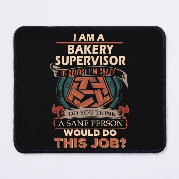 Item preview, Bakery Supervisor T Shirt - Sane Person Job Gift Item Tee designed and sold by stacyarmst.