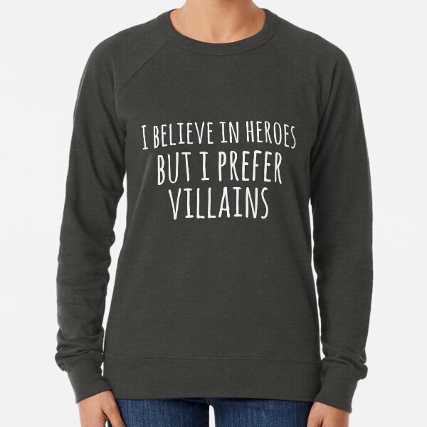 Item preview, i believe in heroes but i prefer VILLAINS (white) designed and sold by FandomizedRose.