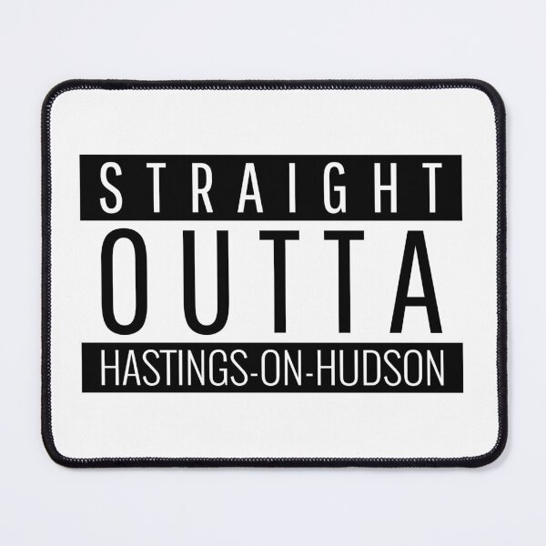 Item preview, Straight Outta Hastings-on-Hudson New York Hastings-on-Hudson NY designed and sold by Teelogic.