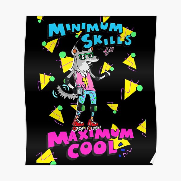 "Minimum Skills Maximum Cool Sticker" Poster for Sale by batesyadi3