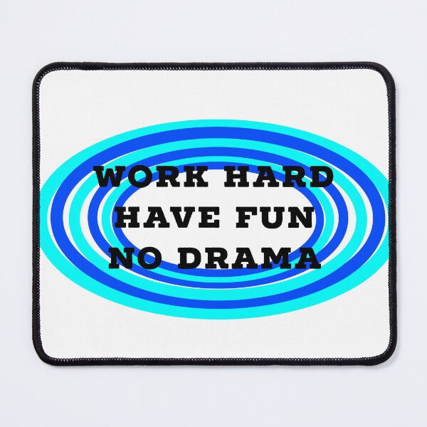 Item preview, work hard, have fun, no drama designed and sold by Dipalo.