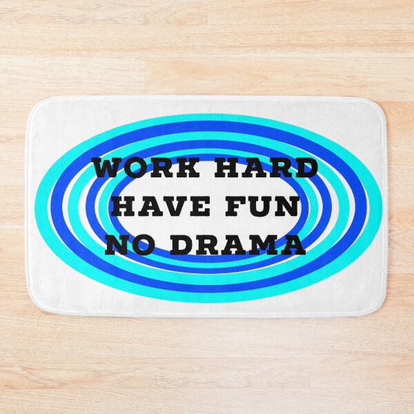 Item preview, work hard, have fun, no drama  designed and sold by Dipalo.
