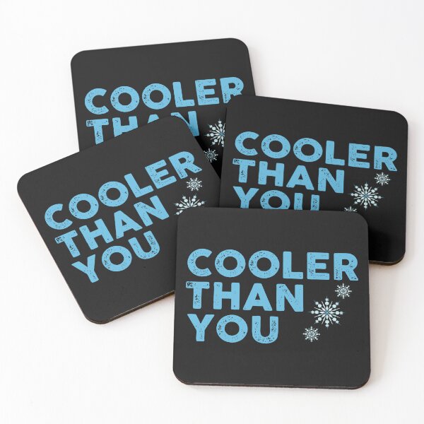 Item preview, Cooler Than You *** designed and sold by Crakeras.