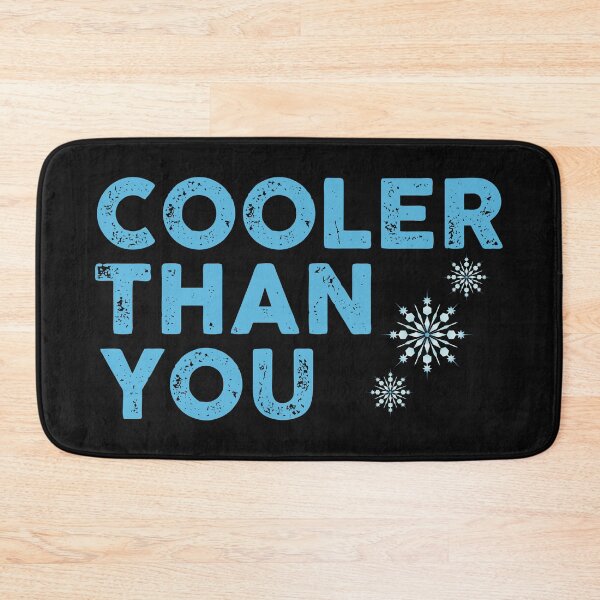 Item preview, Cooler Than You *** designed and sold by Crakeras.