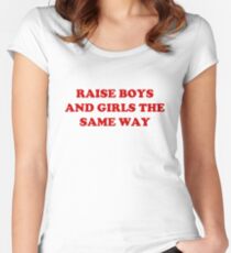 raise boys and girls the same way Women's Fitted Scoop T-Shirt