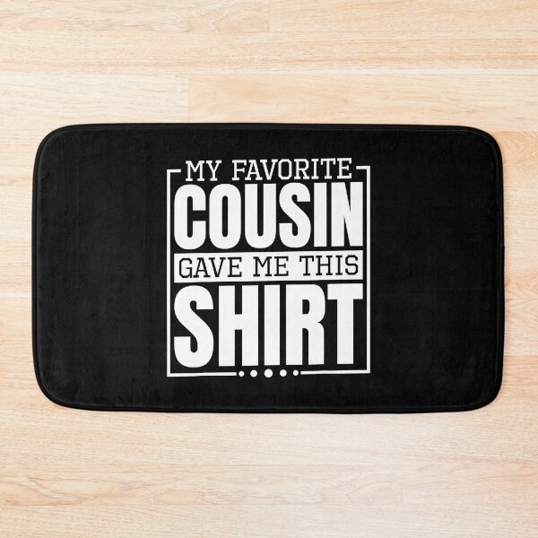Item preview, My Favorite Cousin Gave Me This Shirt Aunt or Uncle designed and sold by ericrichard059.