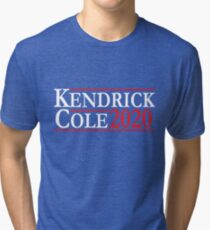 Kendrick & Cole For President Tri-blend T-Shirt