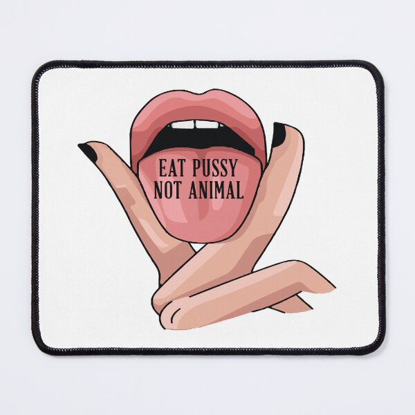 Item preview, Funny Sexual Pics With Sayings Eat Pussy Not Animal designed and sold by hvdung456.