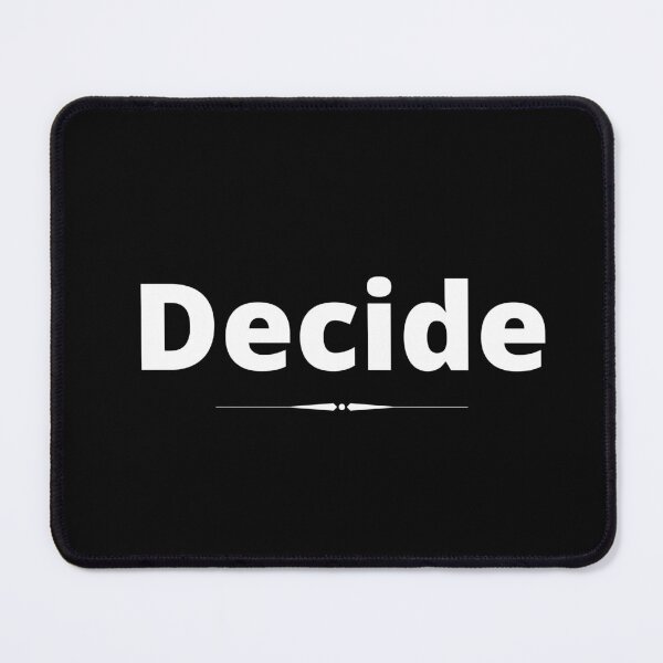 Item preview, Decide in white on black designed and sold by timg58.