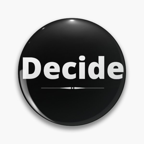 Item preview, Decide in white on black designed and sold by timg58.