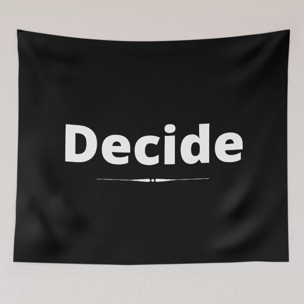 Item preview, Decide in white on black designed and sold by timg58.