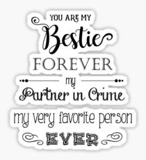 You Are My Bestie Forever Sticker