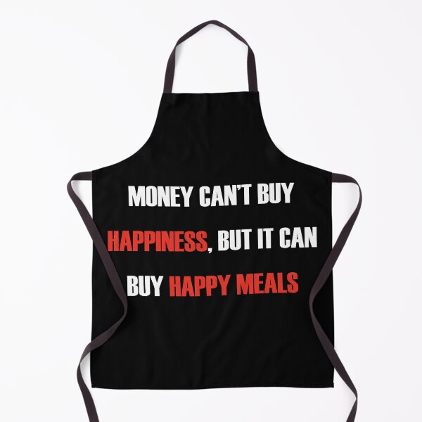 Item preview, Money Can't Buy Happiness But It Can Buy Happy Meals designed and sold by rayhanzo18.