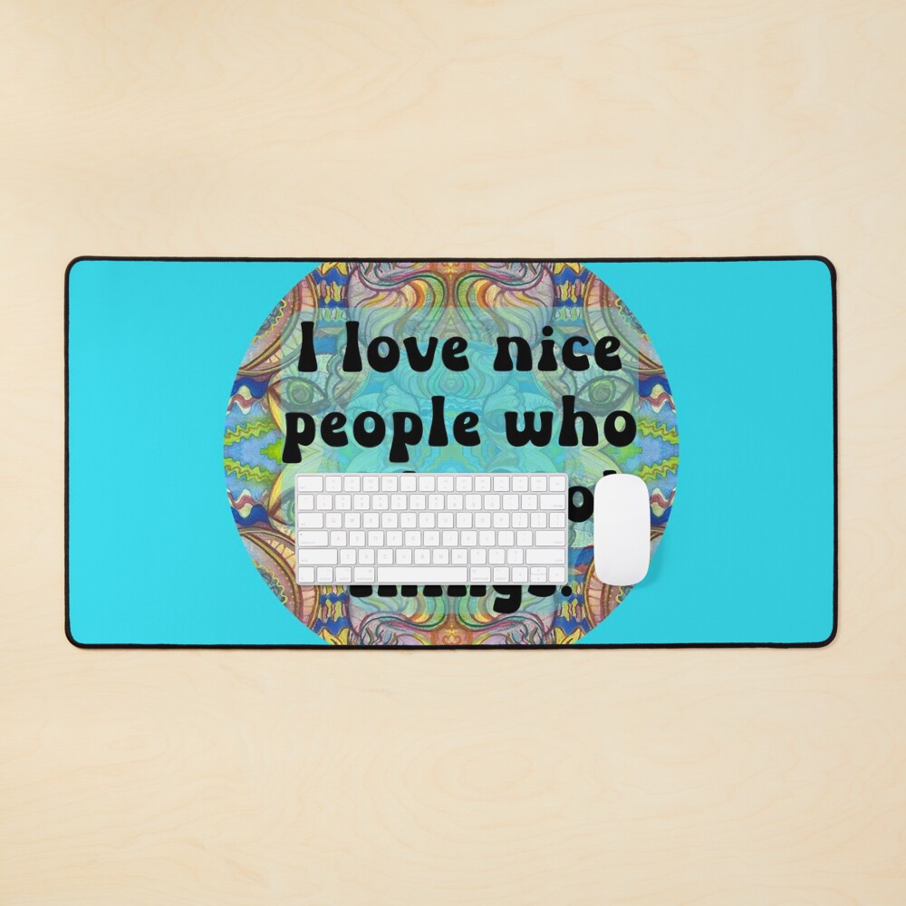 I love nice people who make cool things. Friendly quote on abstract  background Poster for Sale by Mary Egan