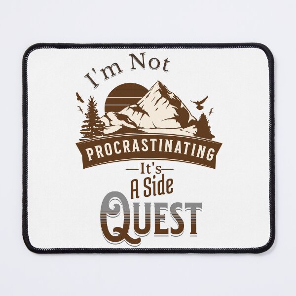 Item preview, I'm Not Procrastinating, It's A Side Quest designed and sold by Kybruno's Creations.