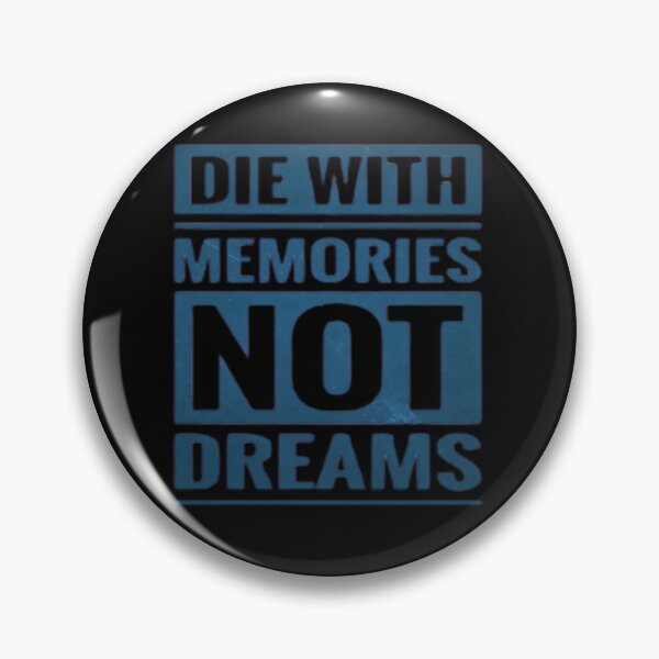Item preview, Die with memories not dreams illustration premium design  designed and sold by truemoneyman.