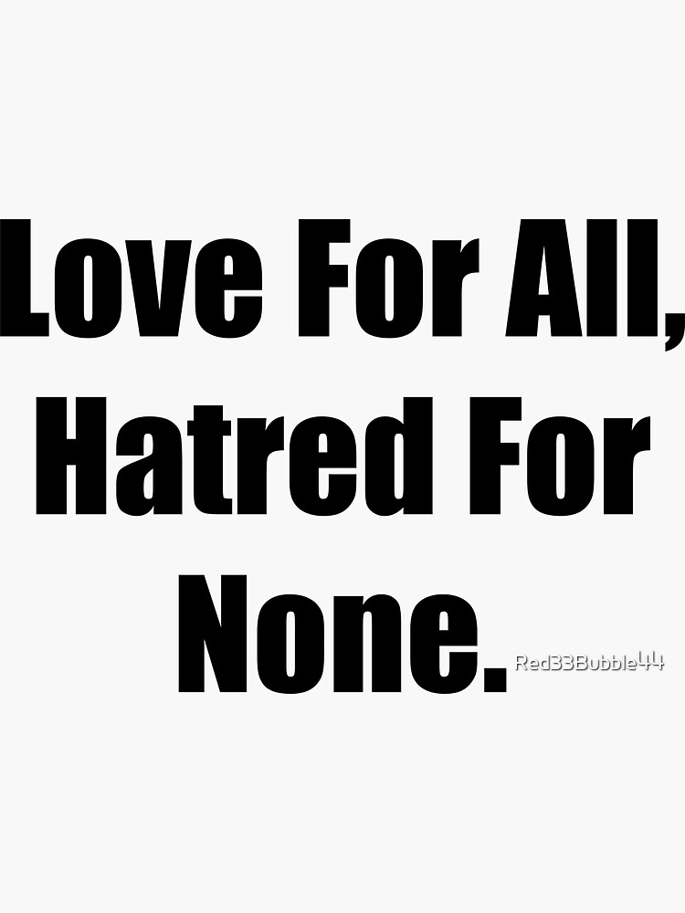 love-for-all-hatred-for-none-life-motivational-quote-sticker-by