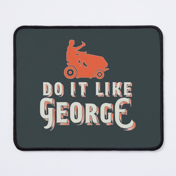 Item preview, Do It Like George designed and sold by Sebastianart5.