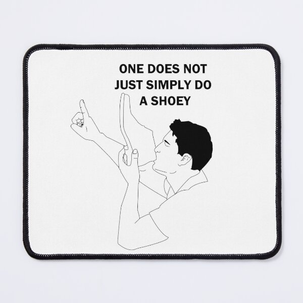 Item preview, One does not just simply do a Shoey designed and sold by mejtstupor.