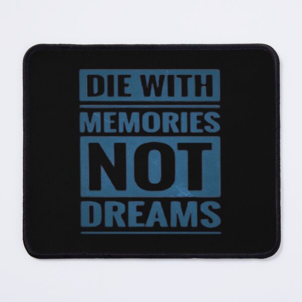 Item preview, Die with memories not dreams illustration premium design  designed and sold by truemoneyman.