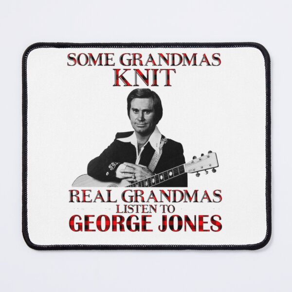 Item preview, Some Grandmas Knit Real Grandmas Listen to George Jones designed and sold by Sebastianart5.