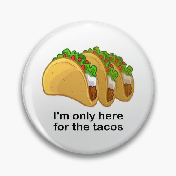 Item preview, I'm only here for the tacos: funny, humorous but oh, so truthful. Decor, accent piece, gift idea designed and sold by Becky Hunter.