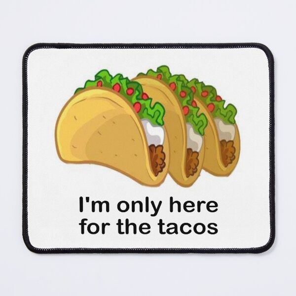Item preview, I'm only here for the tacos: funny, humorous but oh, so truthful. Decor, accent piece, gift idea designed and sold by Becky Hunter.