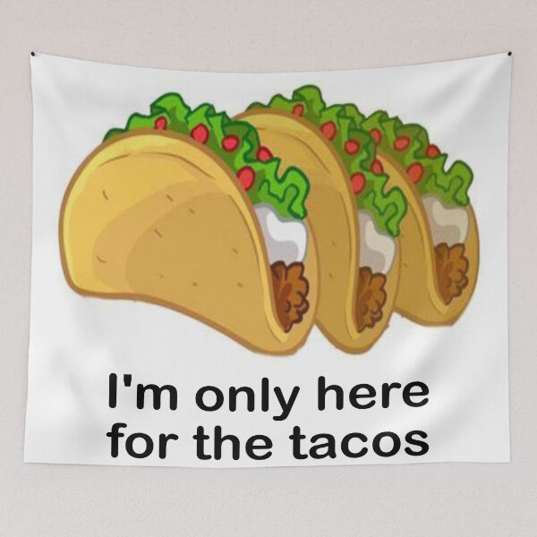 Item preview, I'm only here for the tacos: funny, humorous but oh, so truthful. Decor, accent piece, gift idea designed and sold by Becky Hunter.