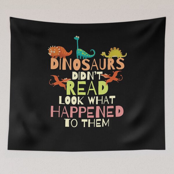 Item preview, Dinosaurs Didnt Read Look What Happened To Them Teacher designed and sold by rileyamiy.
