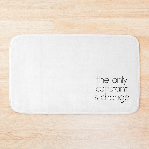 Item preview, The Only Constant is Change - Motivational Quote designed and sold by SoccaTamam.