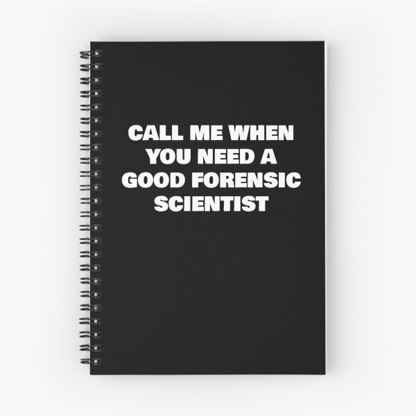 Item preview, CALL ME WHEN YOU NEED A GOOD FORENSIC SCIENTIST  designed and sold by joebrad.