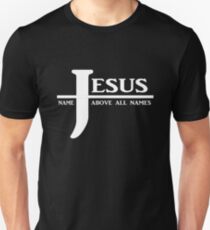 Jesus - Name Above All Names Unisex T-Shirt