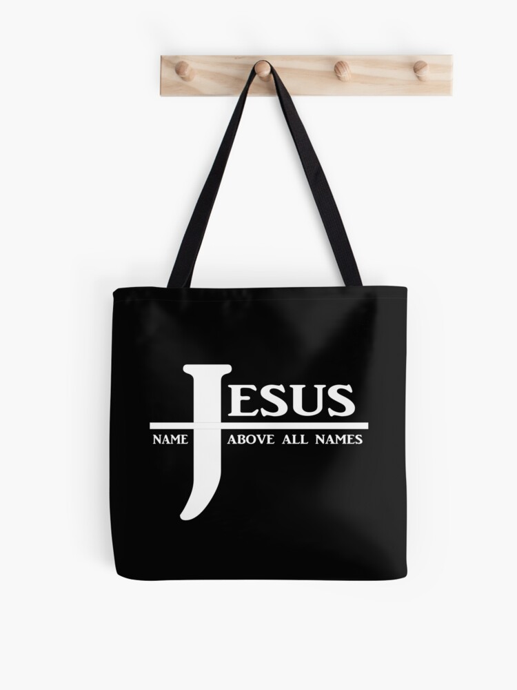 Jesus name Above All Names Tote Bag Jesus name Above All Names Tote Bag