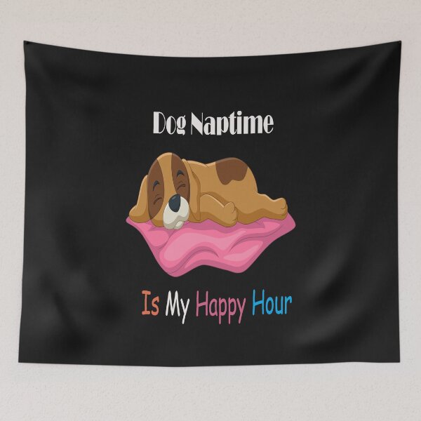 Item preview, Dog Naptime Is My Happy Hour designed and sold by adeleqo.