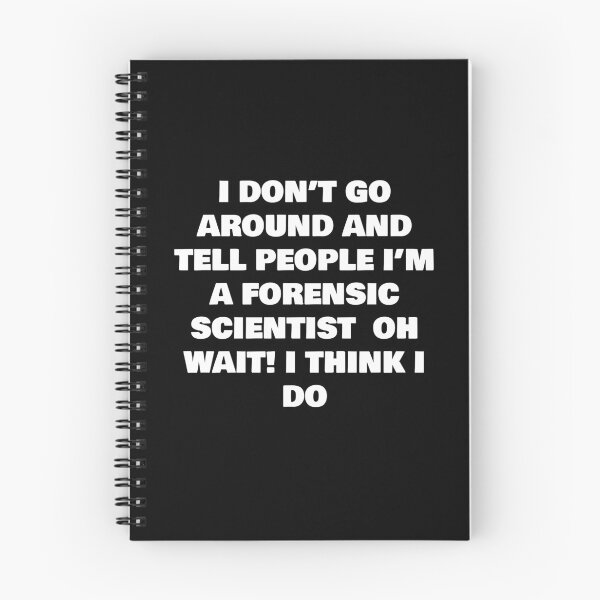 Item preview, I DON’T GO AROUND AND TELL PEOPLE I’M A FORENSIC SCIENTIST  OH WAIT! I THINK I DO designed and sold by joebrad.