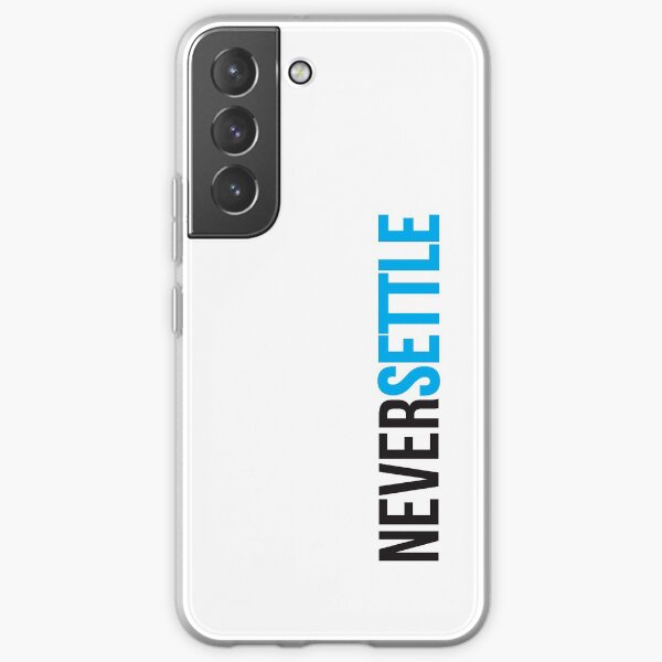 Never Settle. Samsung Galaxy Soft Case