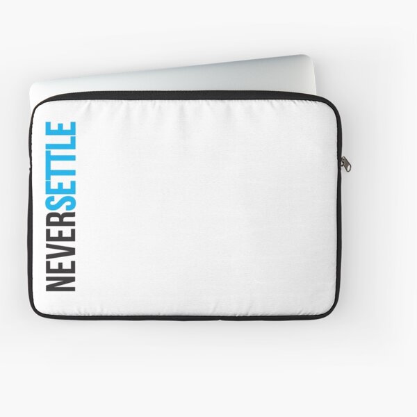 Never Settle. Laptop Sleeve