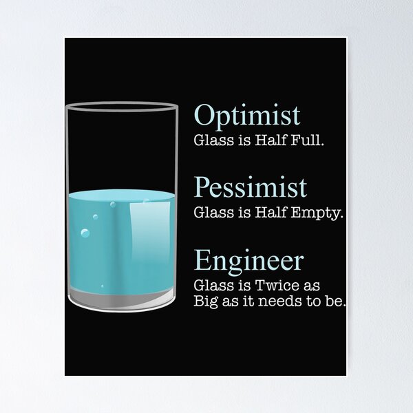 Artikel-Vorschau von Ingenieur Optimist Pessimist Ingenieur Lustige Grafiken, designt und verkauft von ufodinosaur.