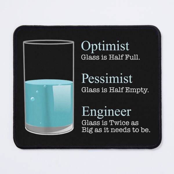 Item preview, Engineer Optimist Pessimist Engineer Funny Graphics designed and sold by ufodinosaur.