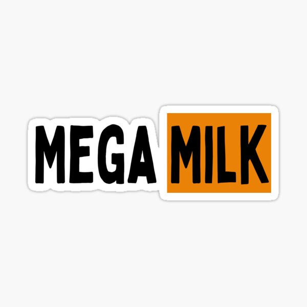 Mega Milk Funny Saying Mega Milk Sticker By Mathonshirts Redbubble