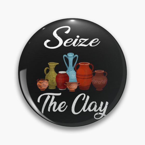 Item preview, Funny Pottery Artist Seize The Clay designed and sold by ufodinosaur.