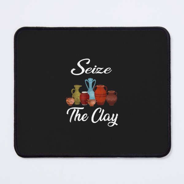 Item preview, Funny Pottery Artist Seize The Clay designed and sold by ufodinosaur.