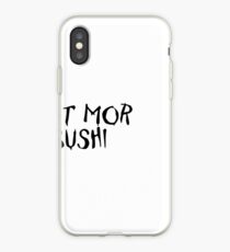 Eat Mor Sushi iPhone Case