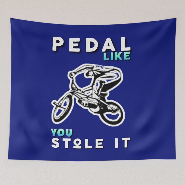 Item preview,  Pedal like you stole it. designed and sold by Umiska.