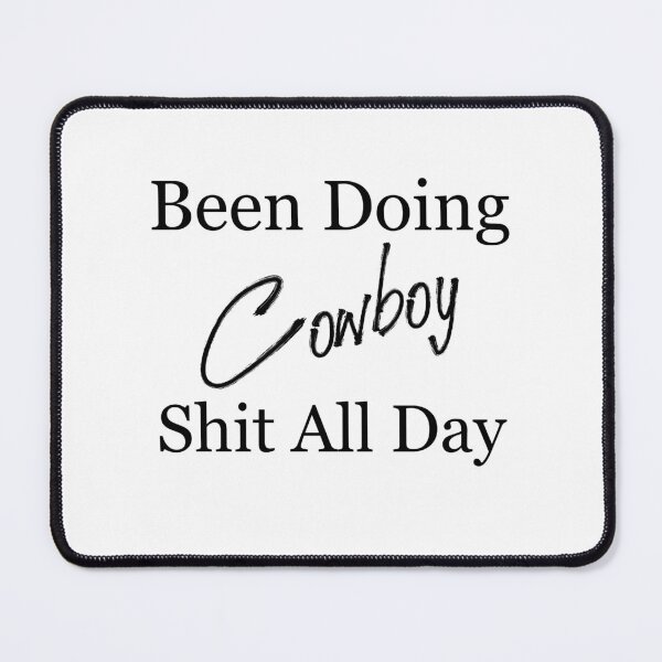 Item preview, Been Doing Cowboy Stuff | Western Rodeo American  designed and sold by badretop.